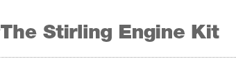 The Stirling Engine Kit